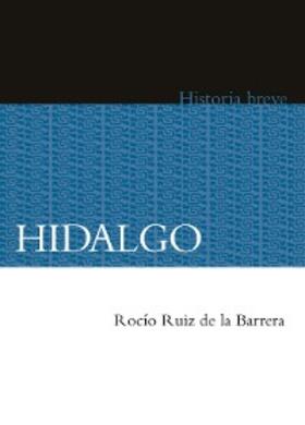 Ruiz de la Barrera / Hernández Chávez / Celaya Nández |  Hidalgo | eBook | Sack Fachmedien