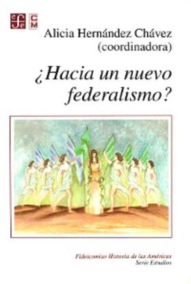 Hernández Chávez |  ¿Hacia un nuevo federalismo? | eBook | Sack Fachmedien