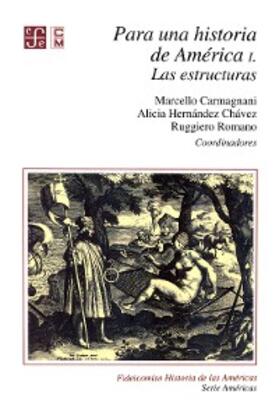 Carmagnani / Hernández Chávez / Romano |  Para una historia de América, I. | eBook | Sack Fachmedien