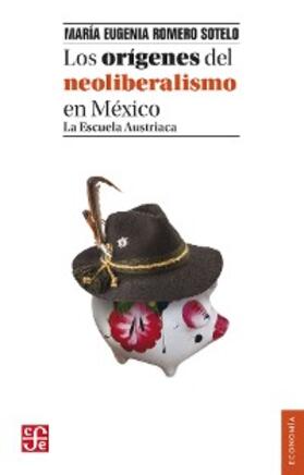 Romero Sotelo |  Los orígenes del neoliberalismo en México | eBook | Sack Fachmedien