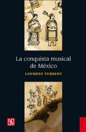Turrent / Lira |  La conquista musical de México | eBook | Sack Fachmedien
