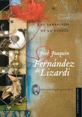 Fernández de Lizardi / Palazón Mayoral |  El laberinto de la utopía | eBook | Sack Fachmedien
