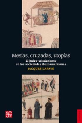 Lafaye / Utrilla |  Mesías, cruzadas, utopías | eBook | Sack Fachmedien