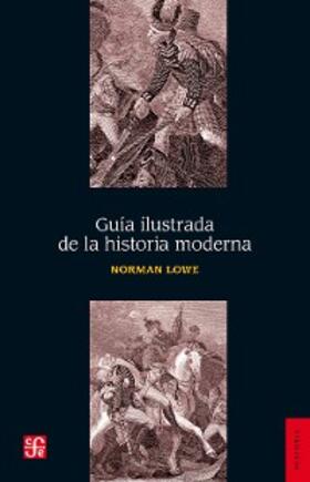 Lowe / Cuevas Mesa |  Guía ilustrada de la historia moderna | eBook | Sack Fachmedien