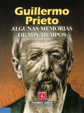 Prieto |  Algunas memorias de mis tiempos | eBook | Sack Fachmedien