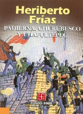 Frías |  Padierna, Churubusco y Chapultepec | eBook | Sack Fachmedien