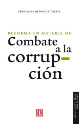 Betanzos Torres |  La reforma en materia de combate a la corrupción | eBook | Sack Fachmedien