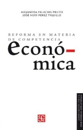 Palacios Prieto / Pérez Trujillo |  Reforma en materia de competencia económica | eBook | Sack Fachmedien