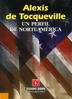 Tocqueville / Cuéllar |  Un perfil de Norteamérica | eBook | Sack Fachmedien