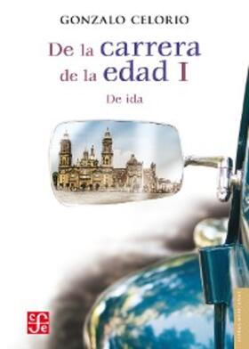 Celorio |  De la carrera de la edad I | eBook | Sack Fachmedien