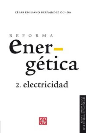 Hernández Ochoa |  Reforma energética. Electricidad | eBook | Sack Fachmedien