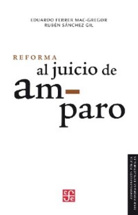 Ferrer Mac-Gregor / Sánchez Gil |  Reforma al juicio de amparo | eBook | Sack Fachmedien