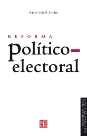 Solís Acero |  Reforma político-electoral | eBook | Sack Fachmedien