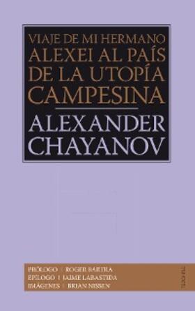 Chayanov |  Viaje de mi hermano Alexis al país de la utopía campesina | eBook | Sack Fachmedien