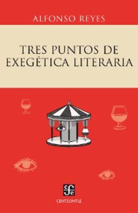 Reyes |  Tres puntos de exegética literaria | eBook | Sack Fachmedien
