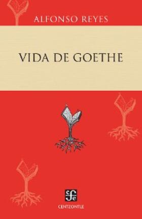 Reyes |  Vida de Goethe | eBook | Sack Fachmedien