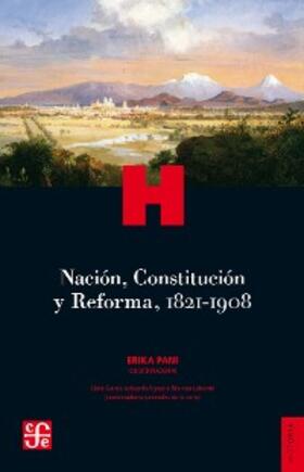 Pani |  Nación, Constitución y Reforma, 1821-1908 | eBook | Sack Fachmedien