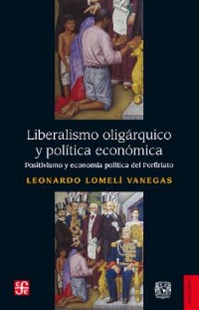Lomelí Vanegas |  Liberalismo oligárquico y política económica | eBook | Sack Fachmedien