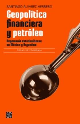 Álvarez Herrero |  Geopolítica financiera y petróleo | eBook | Sack Fachmedien