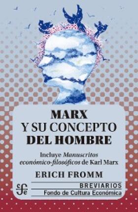 Fromm |  Marx y su concepto del hombre | eBook | Sack Fachmedien