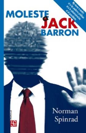 Spinrad |  Moleste a Jack Barron | eBook | Sack Fachmedien