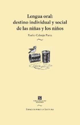 Cabrejo Parra |  Lengua oral: destino individual y social de las niñas y los niños | eBook | Sack Fachmedien