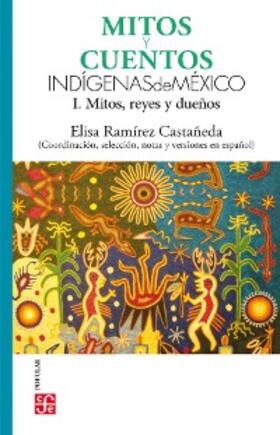 Ramírez Castañeda |  Mitos y cuentos indígenas de México, I | eBook | Sack Fachmedien