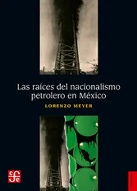 Meyer |  Las raíces del nacionalismo petrolero en México | eBook | Sack Fachmedien