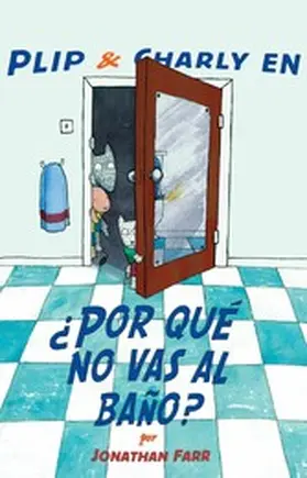 Farr |  Plip & Charly en ¿Por qué no vas al baño? | eBook | Sack Fachmedien