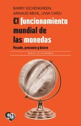 Eichengreen / Mehl / Chitu |  El funcionamiento mundial de las monedas | eBook | Sack Fachmedien