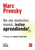 Prensky |  No me molestes mamá, ¡estoy aprendiendo! | eBook | Sack Fachmedien