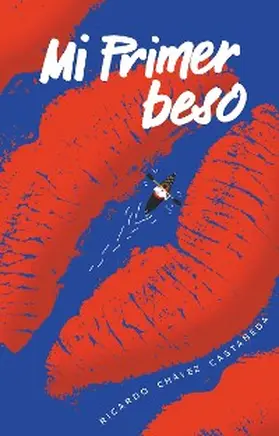 Chávez Castañeda |  Mi primer beso | eBook | Sack Fachmedien