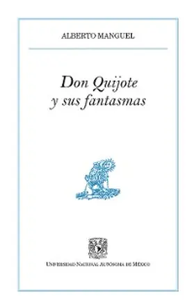 Manguel |  Don Quijote y sus fantasmas | eBook | Sack Fachmedien