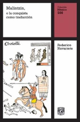 Navarrete |  Malintzin, o la conquista como traducción | eBook | Sack Fachmedien