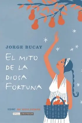 Bucay |  El mito de la diosa fortuna | eBook | Sack Fachmedien