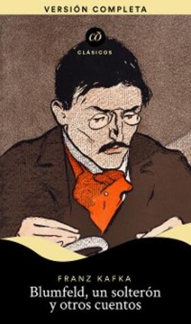 Kafka |  Blumfeld, un solterón y otros cuentos | eBook | Sack Fachmedien