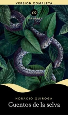 Quiroga |  Cuentos de la selva | eBook | Sack Fachmedien