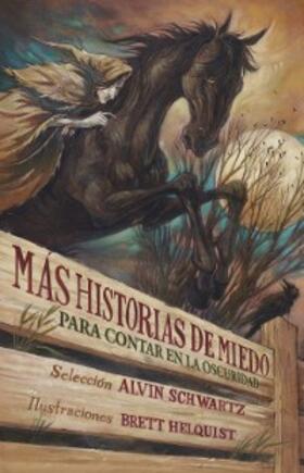 Schwartz / Helquist |  Más historias de miedo para contar en la oscuridad | eBook | Sack Fachmedien