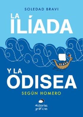 Bravi |  La Ilíada y la Odisea. Según Homero | eBook | Sack Fachmedien