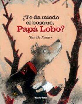 De Kinder |  ¿Te da miedo el bosque, Papá Lobo? | eBook | Sack Fachmedien