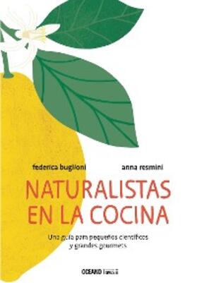 Buglioni / Resmini |  Naturalistas en la cocina | eBook | Sack Fachmedien
