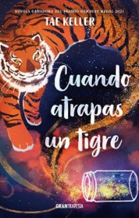 Keller |  Cuando atrapas un tigre | eBook | Sack Fachmedien