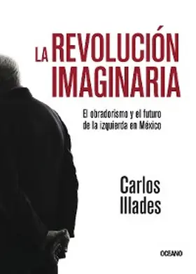 Illades |  La revolución imaginaria | eBook | Sack Fachmedien