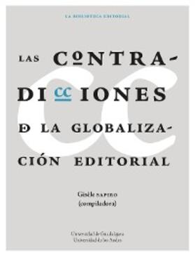 Sapiro / Serry / Heilbron |  Las contradicciones de la globalización editorial | eBook | Sack Fachmedien