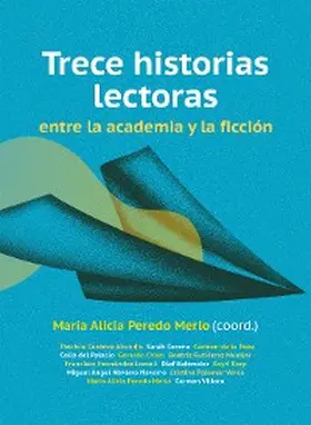 Córdova Abundis / Navarro Navarro / Palomar Verea |  Trece historias lectoras entre la academia y la ficción | eBook | Sack Fachmedien