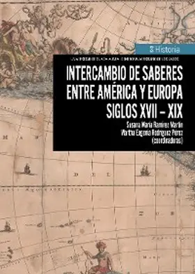 Ramírez Martín / Rodríguez Pérez / Iriarte Ramírez |  Intercambio de saberes entre América y Europa. Siglos XVII-XIX | eBook | Sack Fachmedien