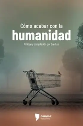 Lee / Alvahuante / Gutiérrez |  Cómo acabar con la humanidad | eBook | Sack Fachmedien