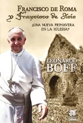 Boff |  Francisco de Roma y Francisco de Asís | eBook | Sack Fachmedien
