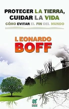 Boff |  Proteger la Tierra, cuidar la vida | eBook | Sack Fachmedien