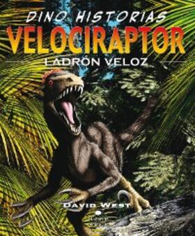 West |  Velociraptor. Ladrón veloz | eBook | Sack Fachmedien
